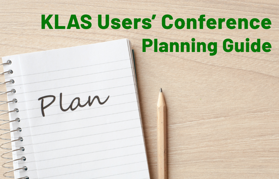 A spiral notebook with the word "Plan" written on a page lays next to a pencil on a wood grain background. Green text that says "KLAS Users' Conference Planning Guide" is in the upper right corner.